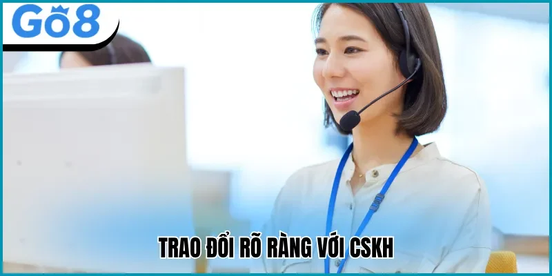 Nên trình bày mạch lạc với CSKH